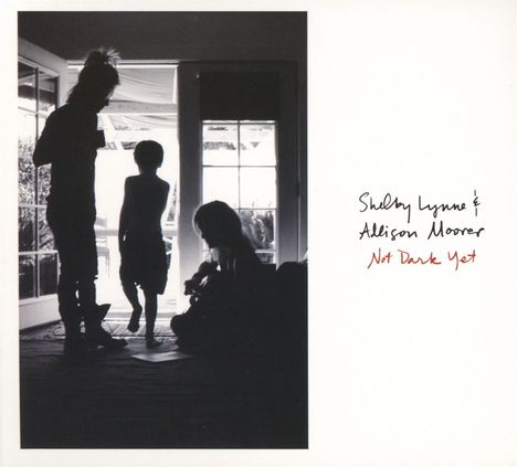 Shelby Lynne &amp; Allison Moorer: Not Dark Yet, CD