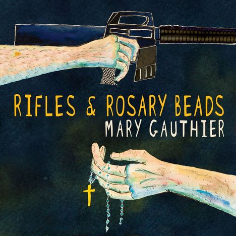 Mary Gauthier: Rifles &amp; Rosary Beads, CD
