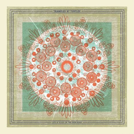 Trampled By Turtles: Life Is Good On The Open Road (Limited-Edition) (Yellow Vinyl), LP