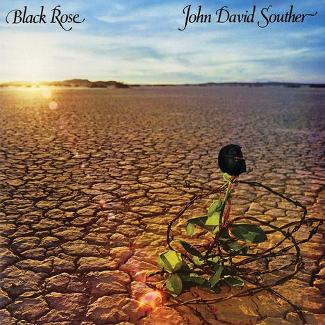 "Black Rose", "John David Souther". Eine Illustration zeigt eine schwarze Rose in einer trockenen, rissigen Landschaft.