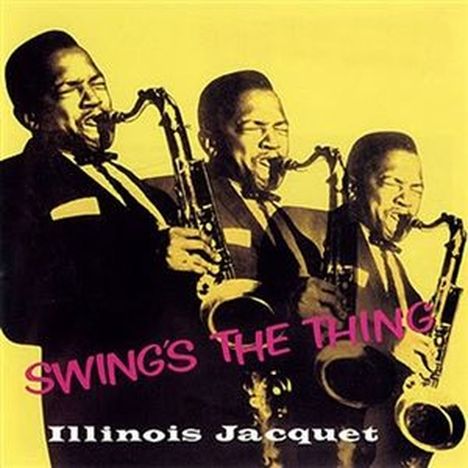 Illinois Jacquet (1922-2004): Swing's The Thing, Super Audio CD