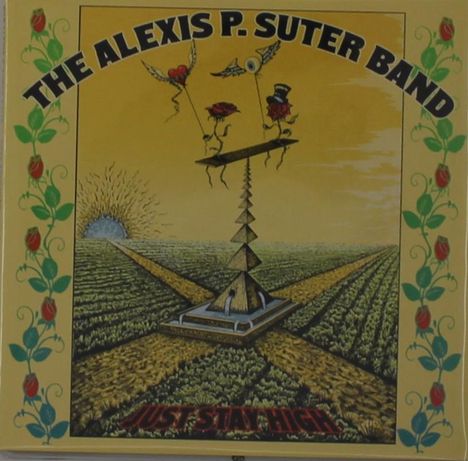 "The Alexis P. Suter Band", "Just Stay High". Unten eine Landschaft mit aufgehender Sonne, zentrale Struktur mit schwebenden Symbolen.