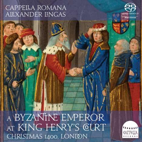 Cappella Romana - A Byzantine Emperor at King Henry's Court, Super Audio CD