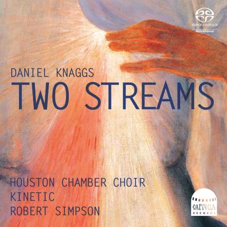 Daniel Knaggs (geb. 1983): Two Streams, Super Audio CD