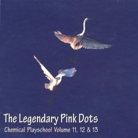 The Legendary Pink Dots: Chemical Playschool Volume 11, 12 &amp; 13, 3 CDs