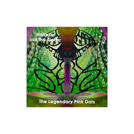 The Legendary Pink Dots: Hallway Of The Gods, CD