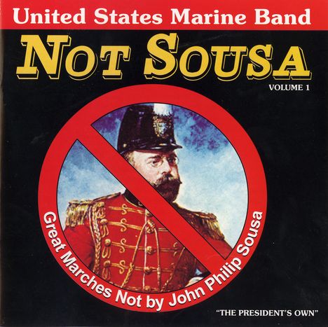 United States Marine Band "The President's Own" - Not Sousa Vol.1, CD