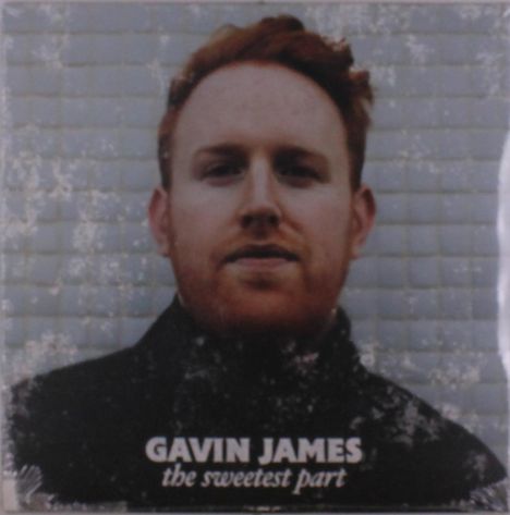 Gavin James: The Sweetest Part, LP