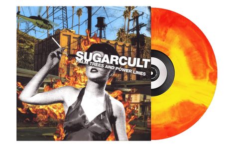 Text: "SUGARCULT PALM TREES AND POWER LINES". Collage mit Frau, Flammen, Palmen, Hubschrauber und Stromleitungen. Vinyl in Gelb-Rot.
