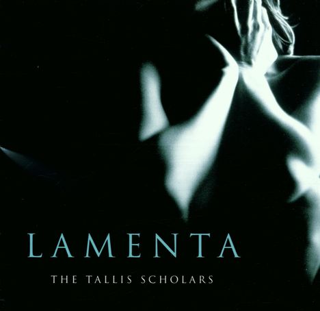 The Tallis Scholars - Lamenta, CD