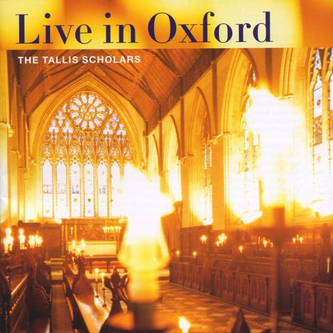 The Tallis Scholars - Live in Oxford, CD