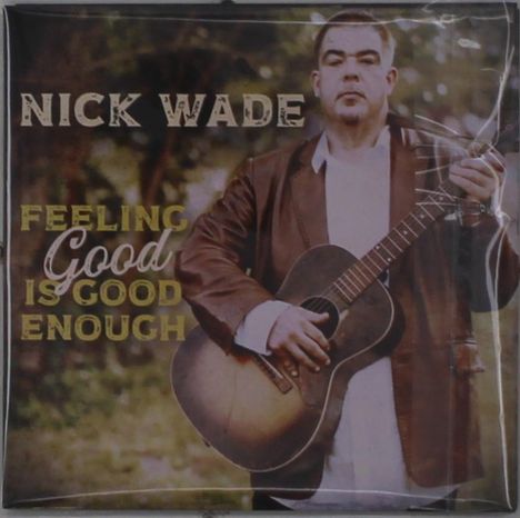 Nick Wade: Feeling Good Is Good Enough, CD