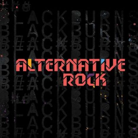 "ALTERNATIVE ROCK" in kräftigen Buchstaben vor einem dunklen Hintergrund mit dem Muster "BLACK BURNS".