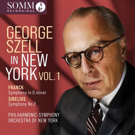 "GEORGE SZELL IN NEW YORK VOL. 1. Franck: Symphony in D minor. Sibelius: Symphony No.2. Philharmonic-Symphony Orchestra New York." Eine Portraitaufnahme eines älteren Mannes mit Brille, vor rotem Hintergrund.