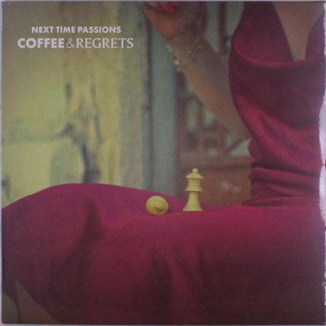 Next Time Passions: Coffee &amp; Regrets, LP