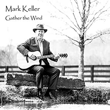 Mark Keller: Gather The Wind, CD