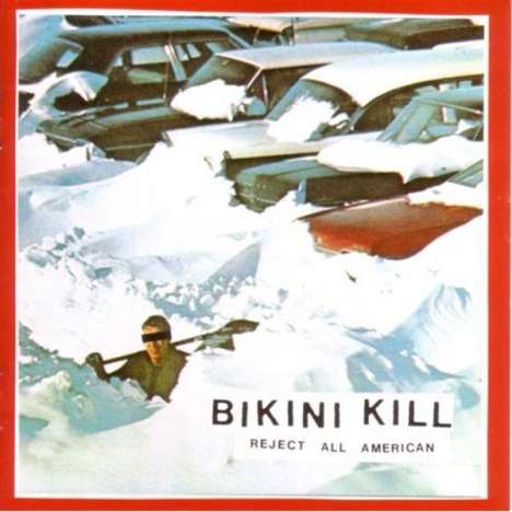 Bikini Kill: Reject All American, CD