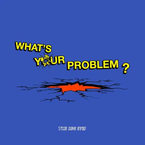 The Side Eyes: What's Your Problem?, LP