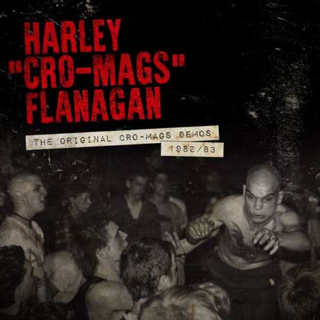 Harley Flanagan: The Original Cro-Mags Demos, CD