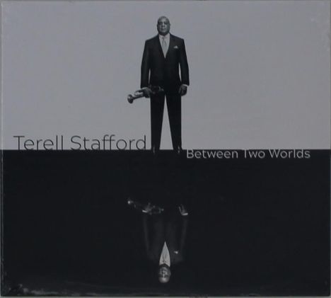 Terell Stafford (geb. 1966): Between Two Worlds, CD