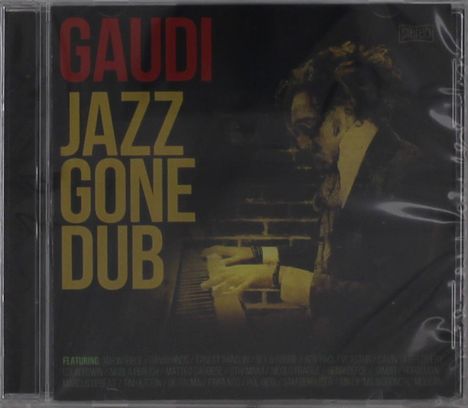 "GAUDI JAZZ GONE DUB" in großer Schrift. Ein Mann spielt Klavier, im Stil einer retroartigen Illustration.