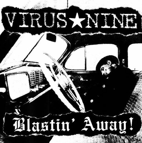 Text oben: "VIRUS★NINE". Text unten: "Blastin' Away!". Schwarz-weiße Illustration eines Mannes in einem Auto.