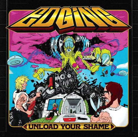 "EDGING" oben in großen Buchstaben. Darunter "UNLOAD YOUR SHAME". Bunte Illustration mit surrealem Alien und Ufos.