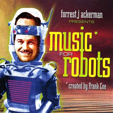 Ackerman, Forrest / Coe, Frank: Filmmusik: Music For Robots, CD