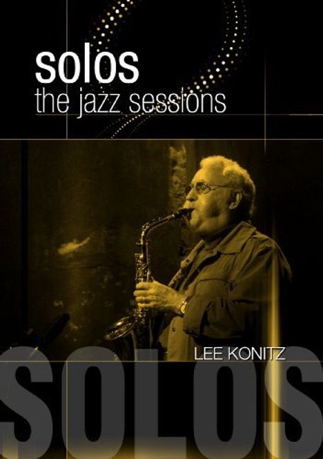 Lee Konitz (1927-2020): Solos: The Jazz Sessions, DVD