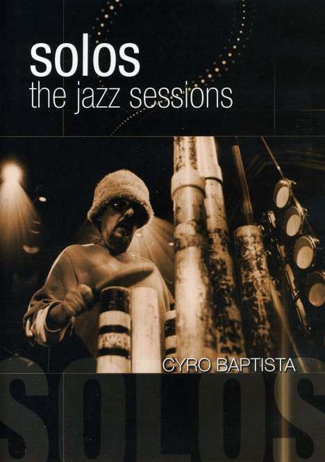 Cyro Baptista (geb. 1950): Solos: The Jazz Sessions, DVD