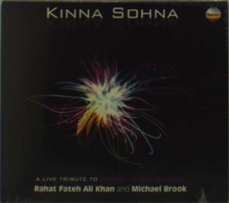 Rahat Fateh Ali Khan &amp; Michael Brook: Kinna Sohna: A Life Tribute To Nusrat Fateh Ali Khan: Live 2007, CD