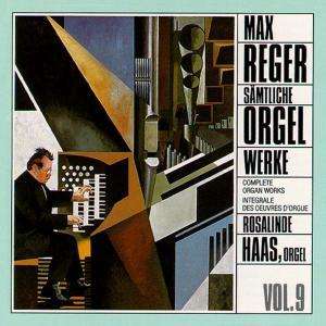 Max Reger (1873-1916): Sämtliche Orgelwerke Vol.9, CD