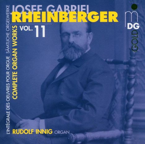 Josef Rheinberger (1839-1901): Sämtliche Orgelwerke Vol.11, CD