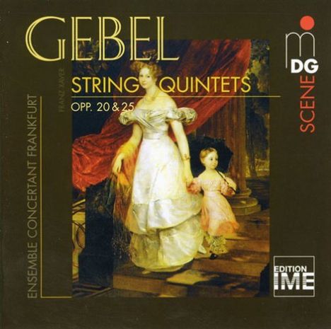 Franz Xaver Gebel (1787-1843): Streichquintette opp.20 &amp; 25, CD