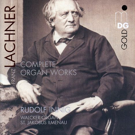 Franz Lachner (1803-1890): Sämtliche Orgelwerke, CD