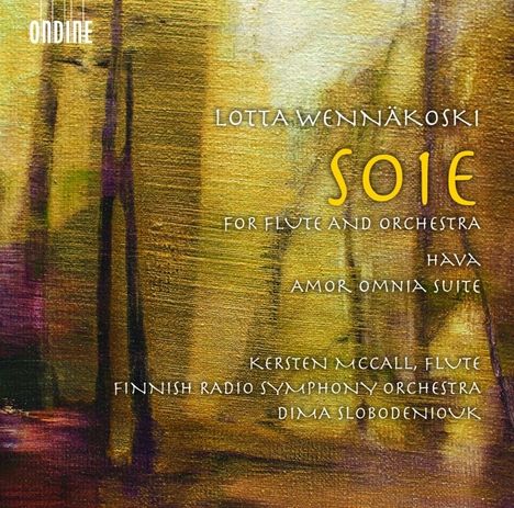 Lotta Wennäkoski (geb. 1970): Soie für Flöte &amp; Orchester, CD