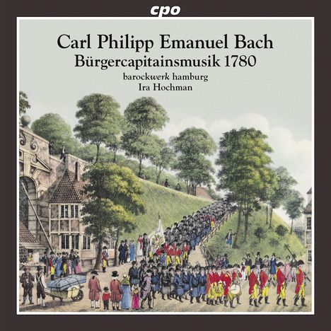 Carl Philipp Emanuel Bach (1714-1788): Bürgercapitainsmusik 1780, CD