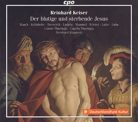 Reinhard Keiser (1674-1739): Der blutige und sterbende Jesus  (Oratorium Passionale 1705/1729), 2 CDs