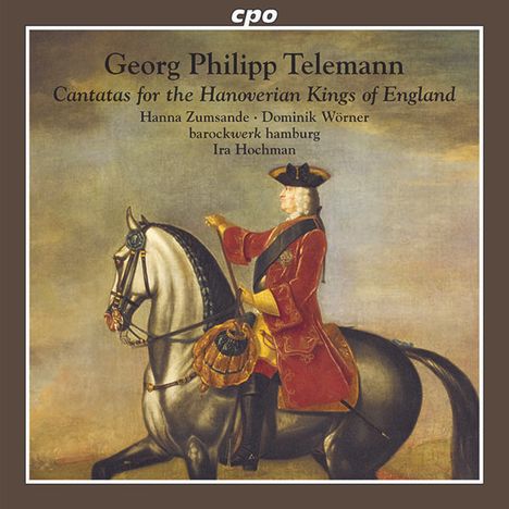 Georg Philipp Telemann (1681-1767): Kantaten "For the Hanoverian Kings of England", CD
