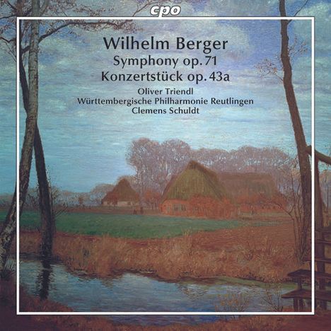 Wilhelm Berger (1861-1911): Symphonie B-Dur op.71, CD