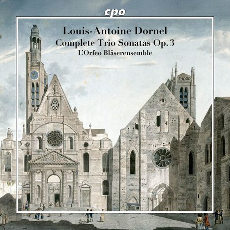 Text: „Louis-Antoine Dornel, Complete Trio Sonatas Op. 3, L’Orfeo Bläserensemble.“ Illustration einer gotischen Kirche.