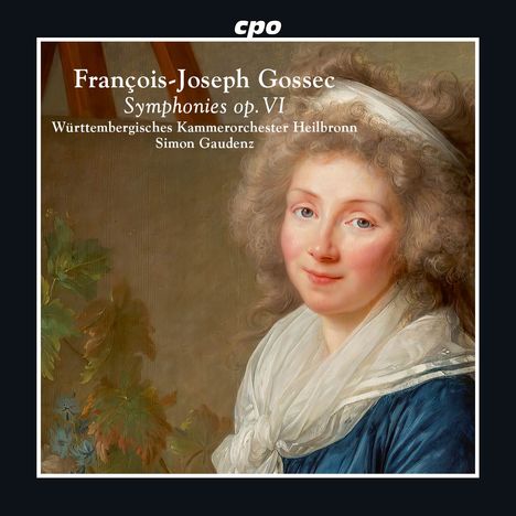 Text: "François-Joseph Gossec, Symphonies op. VI, Württembergisches Kammerorchester Heilbronn, Simon Gaudenz, cpo". Porträt einer Frau vor Pflanzen.