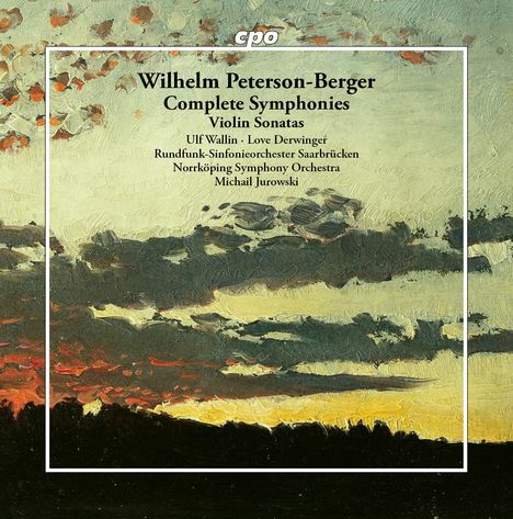 Wilhelm Peterson-Berger (1867-1942): Symphonische Werke / Violinsonaten, 6 CDs