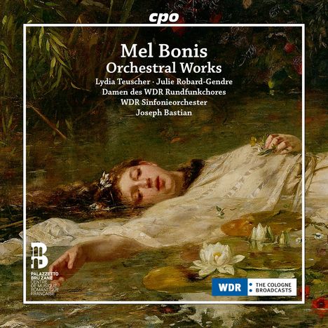 Albumcover "Mel Bonis Orchestral Works" von Joseph Bastian. Frau im Wasser, umgeben von Blättern und Blumen. Logo von WDR.