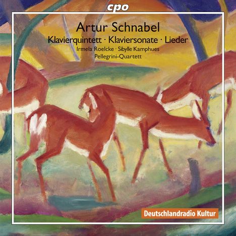 Artur Schnabel, Klavierquintett, Klaviersonate, Lieder; bunte, abstrakte Darstellung von springenden Hirschen.