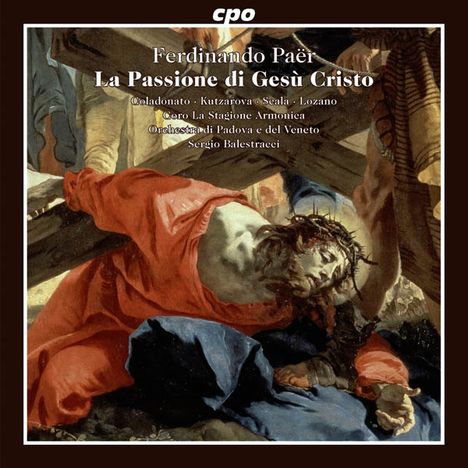 Ferdinando Paer (1771-1839): La Passione di Gesu Cristo, CD