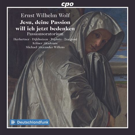 Ernst Wilhelm Wolf (1735-1792): Passions-Oratorium "Jesu, deine Passion will ich jetzt bedenken", CD