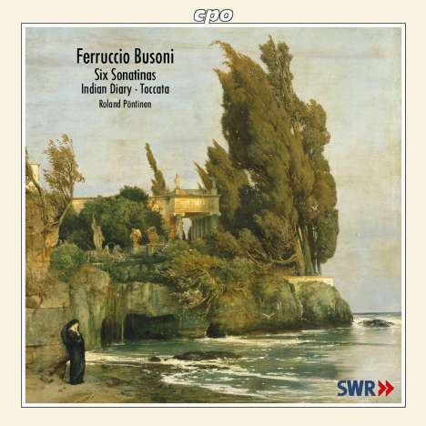 Ferruccio Busoni (1866-1924): Sonatinen für Klavier Nr.1-6, CD