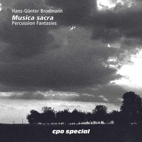 Hans-Günter Brodmann, "Musica sacra", "Percussion Fantasies", "cpo special". Silhouette von Bäumen unter wolkigem Himmel.