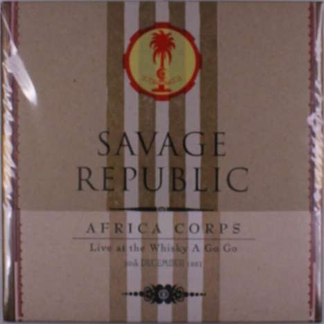 Savage Republic: Africa Corps Live At The Whisky A Go Go 12/30/1981 (Limited Numbered Edition), LP